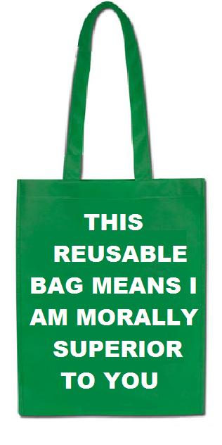 a green bag that has the text'this reusable bag means i am movablely superior to you '