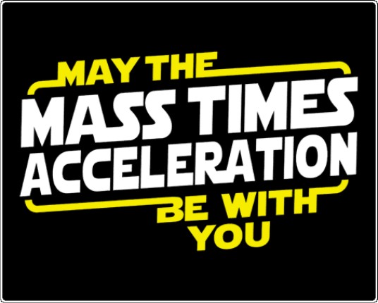 may the mass times acceleration be with you sticker