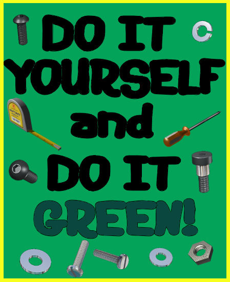 the poster has a message that says do it yourself and do it green