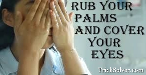 woman covering her eyes with hands with text saying, avoid rub your palms and cover your eyes