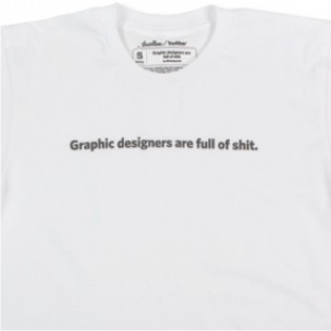 a white shirt that reads graphic designers are full of 