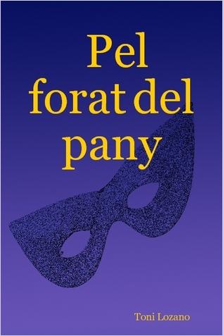 the cover of a book titled pel forat dell pany