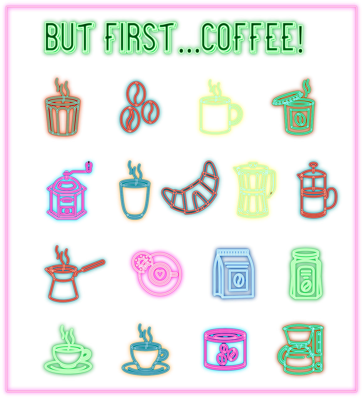 a picture of a sign that says but first coffee, concept art, flickr, pop art, neon madhubani, vfx spritesheet!!!!!, blacklight, yummy