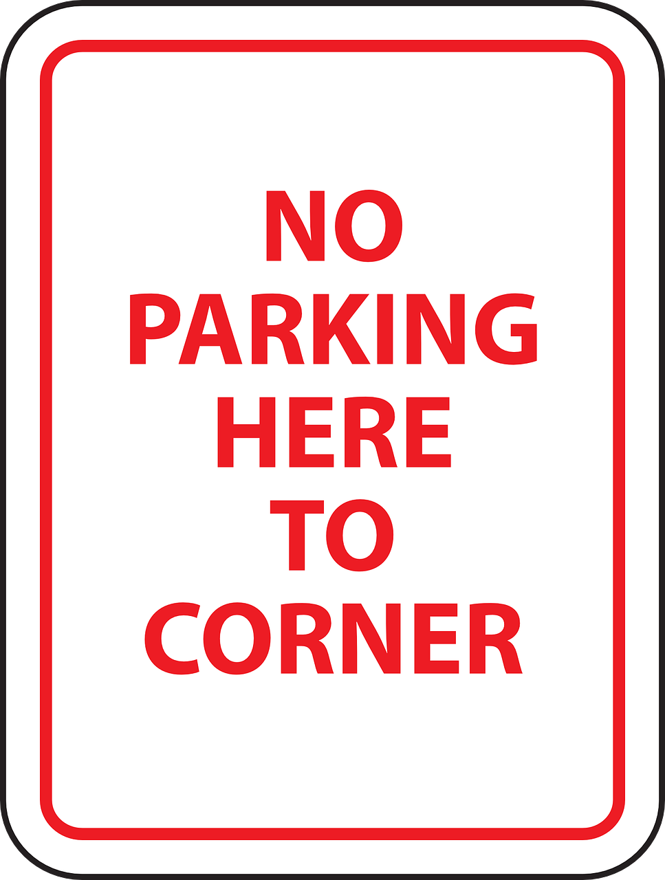a red and white sign that says no parking here to corner, a portrait, h 7 6 8, full product shot, looking around a corner, 2 0