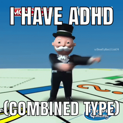 i have adhd, i combined type
