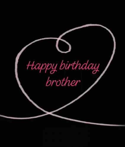 the happy birthday brother message is in a heart