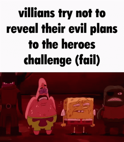some people with different types of stuff on their faces and one has a banner saying the textvilllians try not to reveal their evil plans to the heros challenge fail