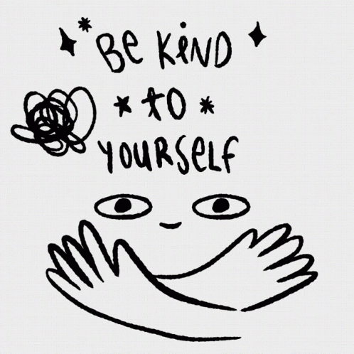 an illustrated drawing of the words be kind to yourself