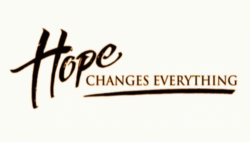 a white background with a black writing that says hope changes everything