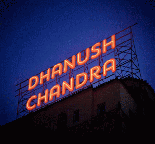 this neon sign has the words dhanish chandra on it