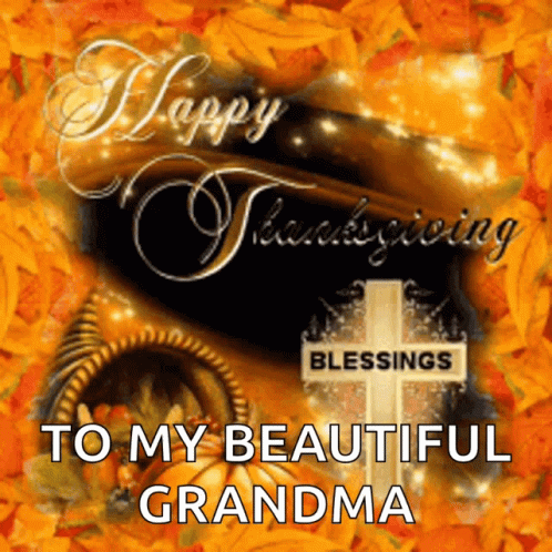 the words happy thanksgiving to my beautiful grandma