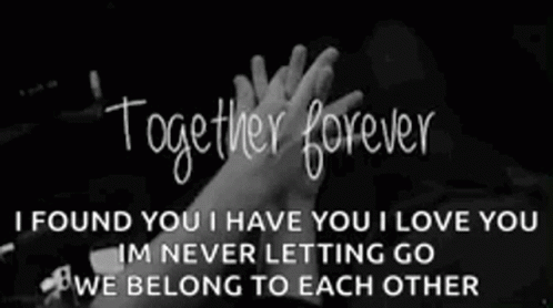 a quote by a guy saying we are together forever