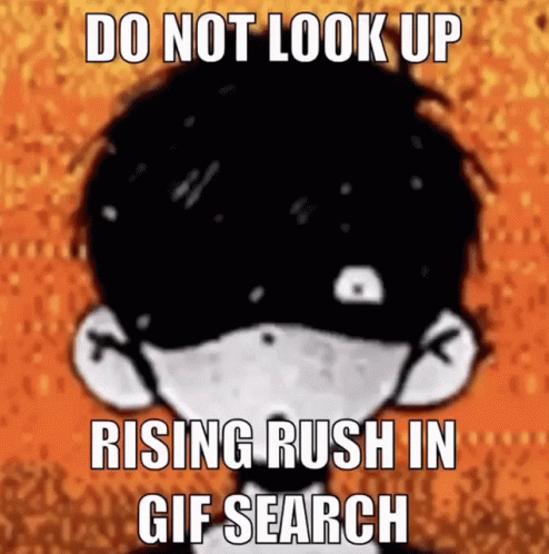 the character from rob rob who says, do not look up rising rush in gift search
