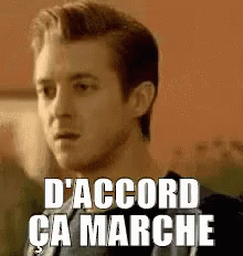 the text reads d'accord ca marche on a po of a man