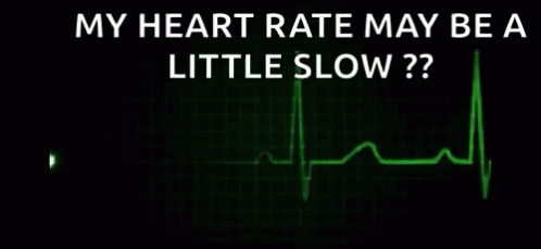 a heart with a line in it that says, my heart rate may be a little slow?
