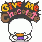 give me chocolate on a sticker that says give me chocolate