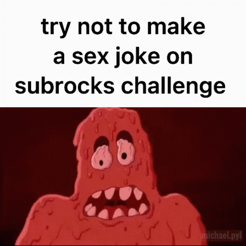 there is a text that reads try not to make a sex joke on sublocks challenge