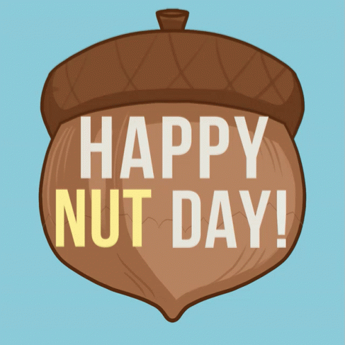 a greeting to nuts about eating a nut nut