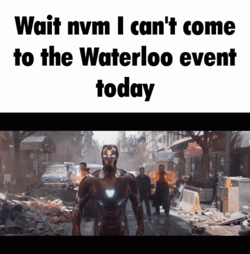 two images of a man with the caption says wait mm i can't come to the waterloo event today