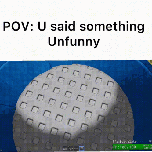 a picture of a funny message that reads pov u said soing unfunny