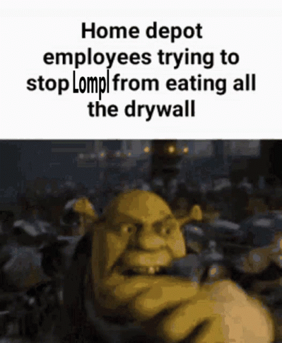 a troll with text on the bottom and bottom that reads, home depot employees trying to stop lolp from eating all thedry