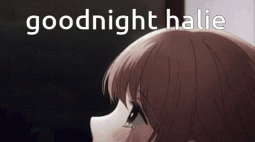 an anime picture with a text that reads goodnight hale