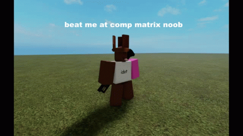 a cartoon robot with text that reads beat me at comp matrimx noob