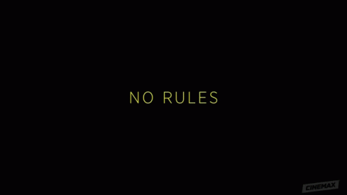 a black background with green writing that says no rules
