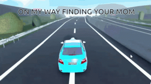 a game with a car on the road, and it says, on my way finding your mom