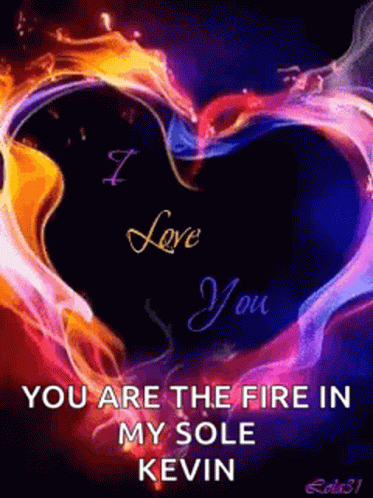 a heart with the words i love you are the fire in my sole kevin on it
