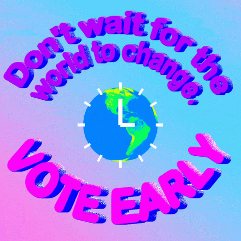 the words, do it wait for the world to change to vote every time