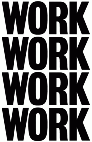 the words work work work with black letters