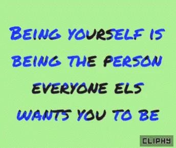 some type of writing that says being yourself is being the person everyone else wants you to be