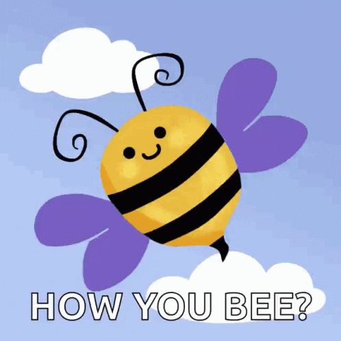 a cartoon bee is in the air with the words how you bee?
