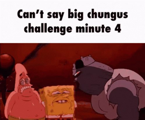a cartoon that says, can't say big chugs challenge minute 4
