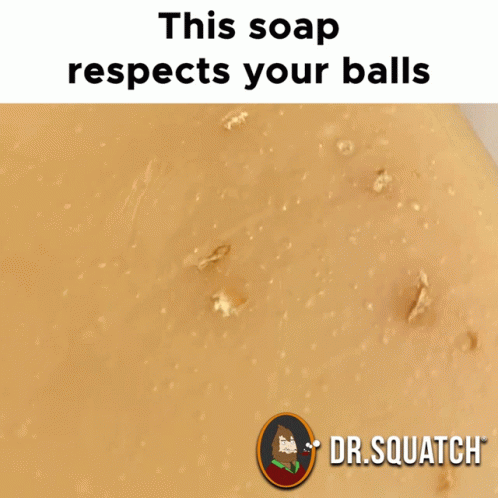 this soap reflects your balls and contains lots of soapy stuff