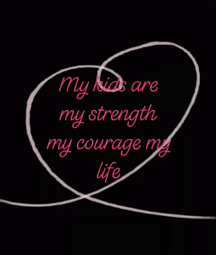 two hearts with words about my s are my strength and my courage in life