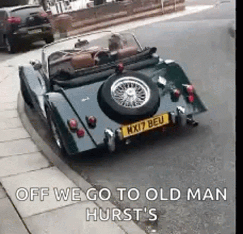 a classic car with the text,'off we go to old man hurst '