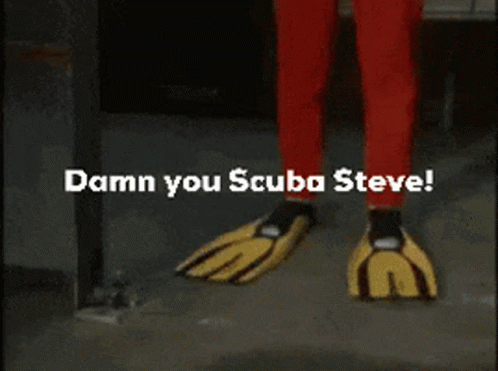 a person wearing scuba shoes with words saying damn you scrub a steve