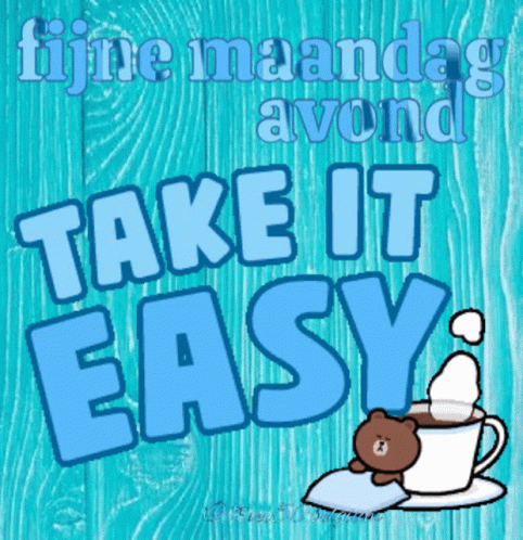 a small poster with the words take it easy