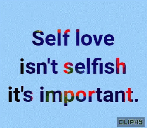 a poster of the text self love isn't selfish it's important