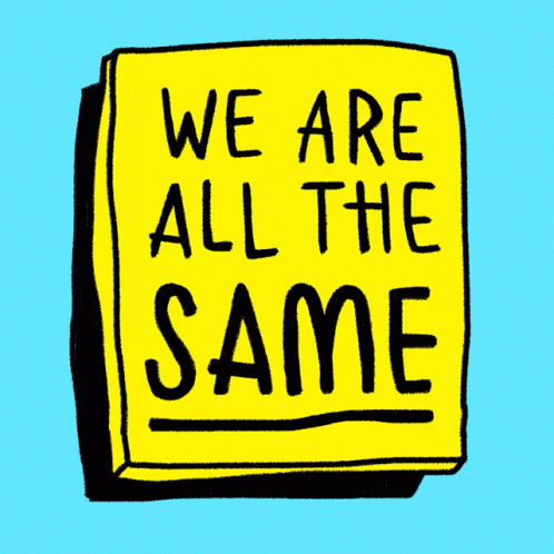 a blue sign that says we are all the same