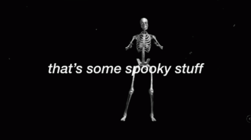a skeleton that is standing with the words that's some spooky stuff