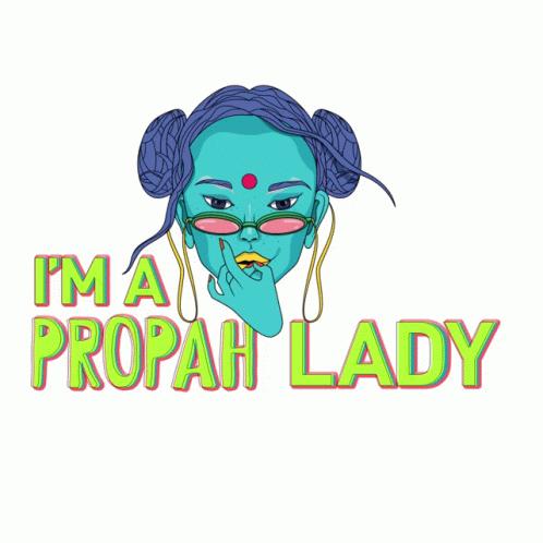 a girl wearing eyeglasses and text that says, i'm a propah lady