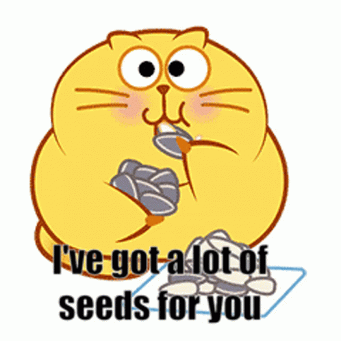 a cartoon character is eating soing and saying i've got a lot of seeds for you