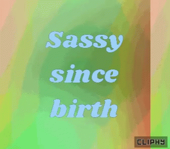 sassy since birth title card