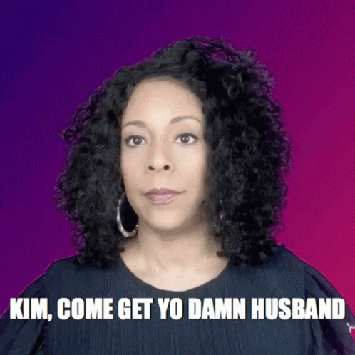 a woman with a purple background and a text saying kim, come get yo damn husband