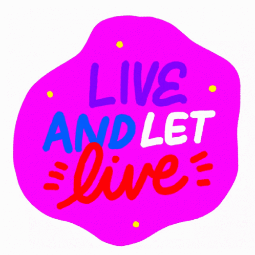 the phrase live and let live, on a pink background