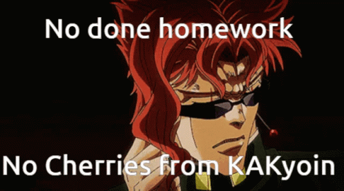 the quote reads no one homework no cherries from akoyain