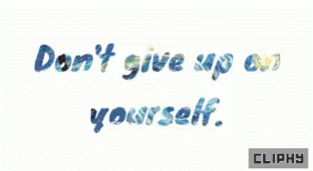 the words don't give up or yourself